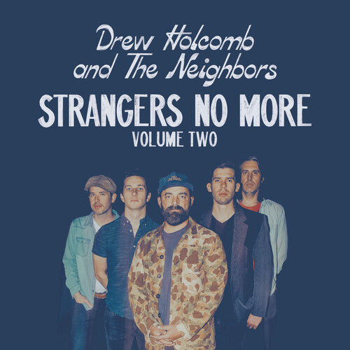 Drew Holcomb & the Neighbors - Strangers No More: Volume Two