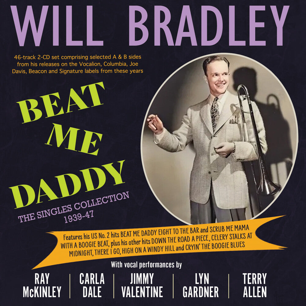 Will Bradley - Beat Me Daddy: The Singles Collection 1939-47 CD