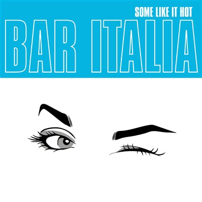 Bar Italia - Some Like It Hot [Indie-Exclusive Turquoise Vinyl]