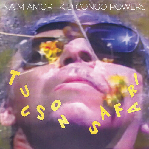 Naim Amor / Kid Congo Powers - Tucson Safari
