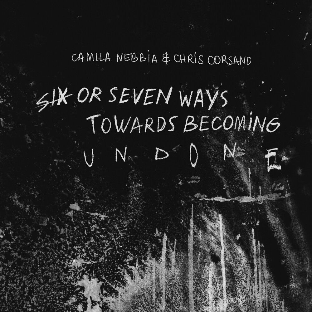 Camila Nebbia - Six or Seven Ways Towards Becoming Undone CD