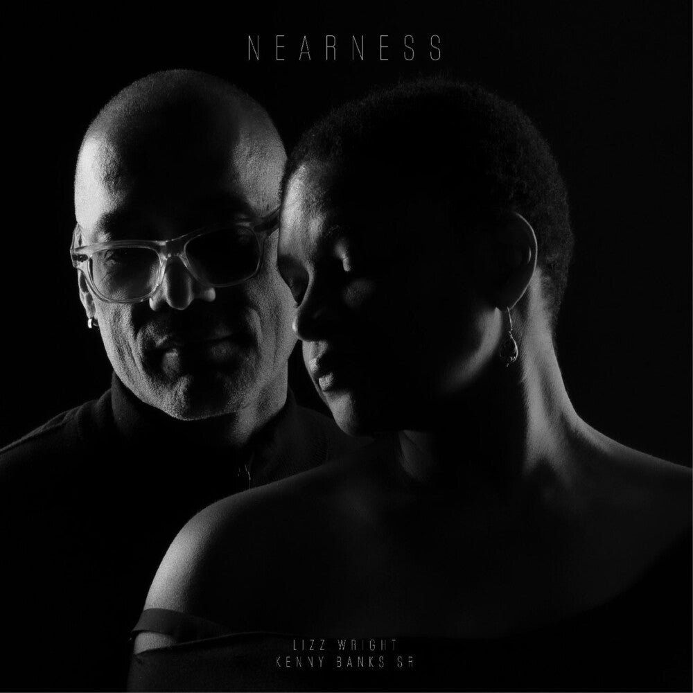 Lizz Wright  / Banks Sr.,Kenny - Nearness CD (Preorder: Ships September 25, 2026)