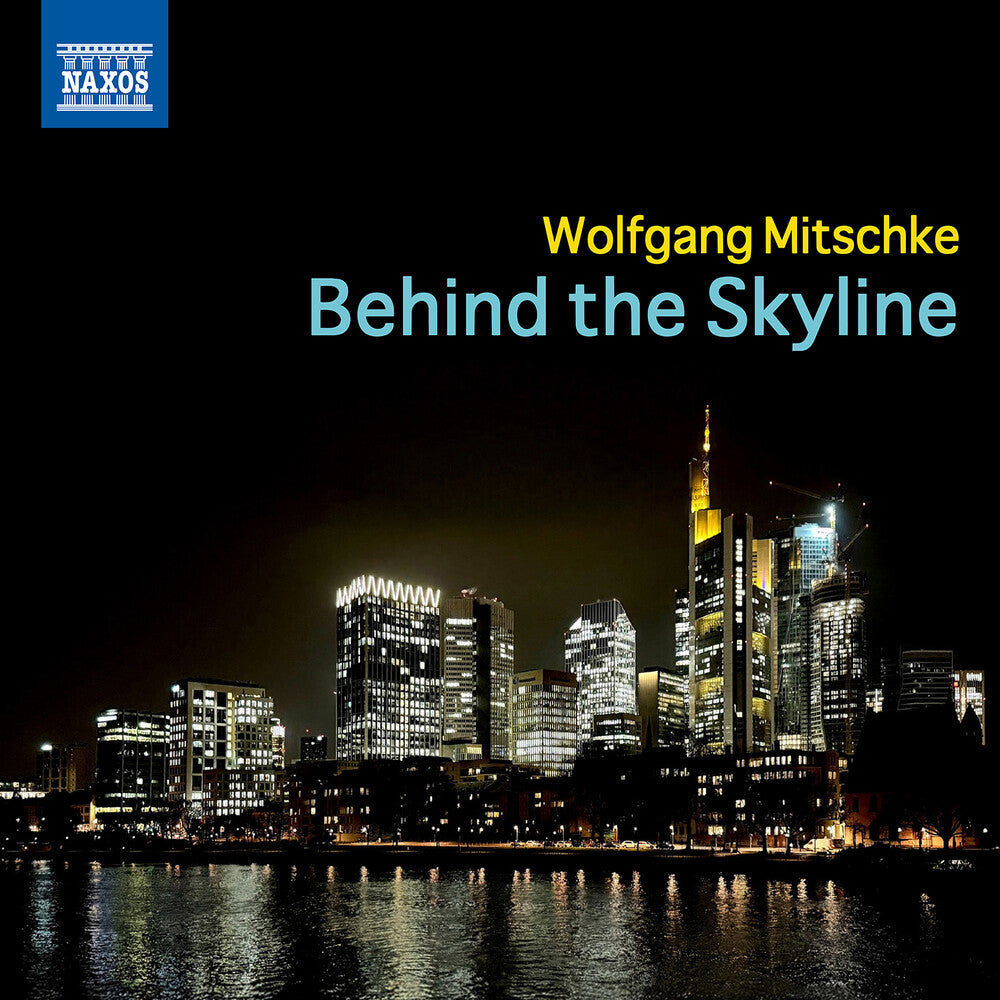 Wolfgang Mitschke - Behind The Skyline CD (Preorder: Ships November 6, 2026)