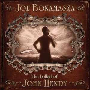 Joe Bonamassa - The Ballad Of John Henry