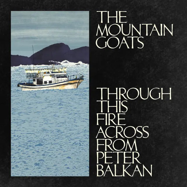 The Mountain Goats - Through This Fire Across From Peter Balkan [Indie-Exclusive Blue Vinyl]