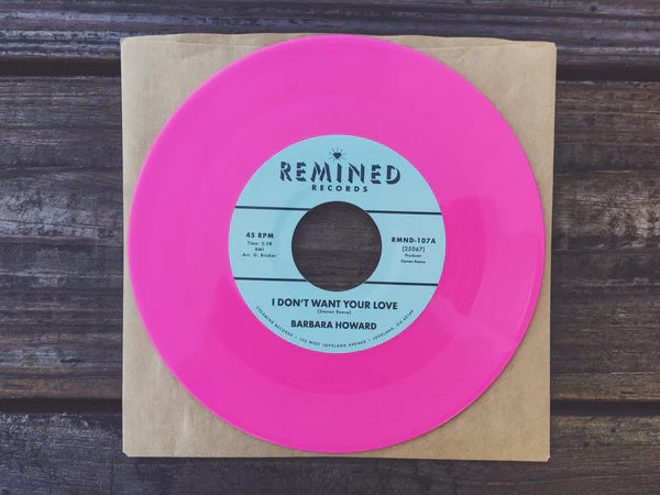 Barbara Howard - I Don't Want Your Love [7" Pink Vinyl]