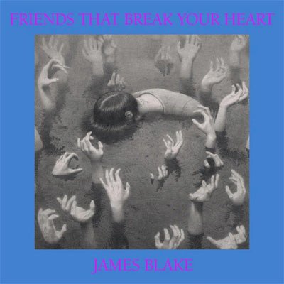 Blake, James - Friends That Break Your Heart (Black Vinyl)