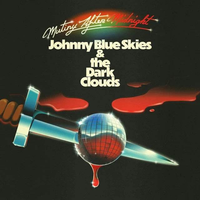 Johnny Blue Skies & The Dark Clouds - Mutiny After Midnight [Clear Vinyl]