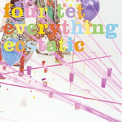 Four Tet - Everything Ecstatic (2LP Vinyl)